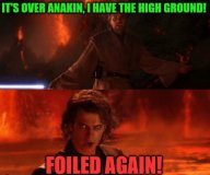 its-over-anakin-t-have-the-high-groundi-foiled-again-54311422.jpg